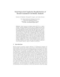 Semi-Supervised Laplacian Regularization of Kernel Canonical Correlation Analysis Matthew B. Blaschko, Christoph H. Lampert, and Arthur Gretton Max Planck Institute for Biological Cybernetics Department of Empirical Infe