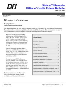State of Wisconsin Office of Credit Unions Bulletin Mid-Year 2002 Scott McCallum Governor