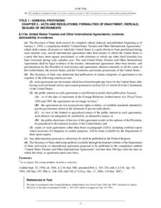 1 USC 112a NB: This unofficial compilation of the U.S. Code is current as of Jan. 4, 2012 (see http://www.law.cornell.edu/uscode/uscprint.html). TITLE 1 - GENERAL PROVISIONS CHAPTER 2 - ACTS AND RESOLUTIONS; FORMALITIES 