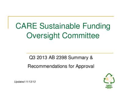 CARE Sustainable Funding Oversight Committee Q3 2013 AB 2398 Summary & Recommendations for Approval Updated[removed]