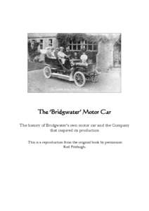 The ‘Bridgwater’ Motor Car The history of Bridgwater’s own motor car and the Company that inspired its production