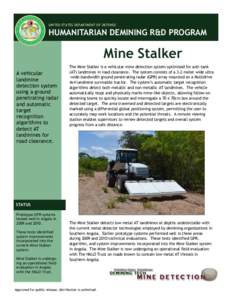 UNITED STATES DEPARTMENT OF DEFENSE  HUMANITARIAN DEMINING R&D PROGRAM Mine Stalker A vehicular