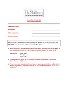 SKILLMAN FOUNDATION   FINAL REPORT TEMPLATE   Organization Name:     Project Title:    