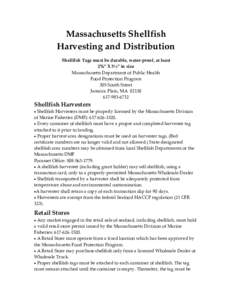 Massachusetts Shellfish Harvesting and Distribution Shellfish Tags must be durable, water-proof, at least 2⅝” X 5¼” in size Massachusetts Department of Public Health Food Protection Program