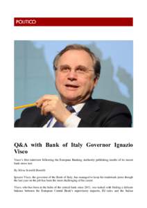Q&A with Bank of Italy Governor Ignazio Visco Visco’s first interview following the European Banking Authority publishing results of its recent bank stress test. By Silvia Sciorilli Borrelli Ignazio Visco, the governor
