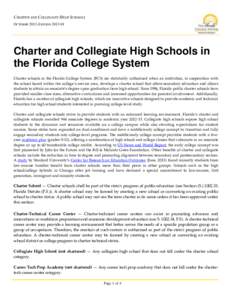 CHARTER AND COLLEGIATE HIGH SCHOOLS OCTOBER 2013, EDITION[removed]Charter and Collegiate High Schools in the Florida College System Charter schools in the Florida College System (FCS) are statutorily authorized when an i