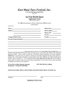 East Maui Taro Festival, Inc. P. O. Box 295, Hana, Maui[removed]Ag Tent Booth Space Application Form