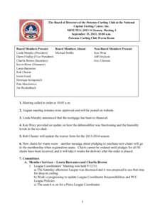 The Board of Directors of the Potomac Curling Club at the National Capital Curling Center, Inc. MINUTES: Season, Meeting 4 September 15, 2013, 10:00 a.m. Potomac Curling Club Warm Room 