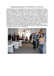 Arbeitsgruppenberatung Museen und Kulturdenkmale am 4. November 2013 Zur Beratung trafen sich diesmal 14 Mitglieder aus beiden Teilen der Euroregion im Regionalmuseum Chomutov. Mit Interesse verfolgten sie die Informatio