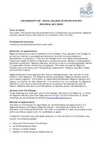 JOB DESCRIPTION - ROYAL COLLEGE OF PSYCHIATRISTS REGIONAL ADVISORS Term of office Five years. This period may be extended only in exceptional circumstances. Regional Advisors should vacate their position on retirement fr