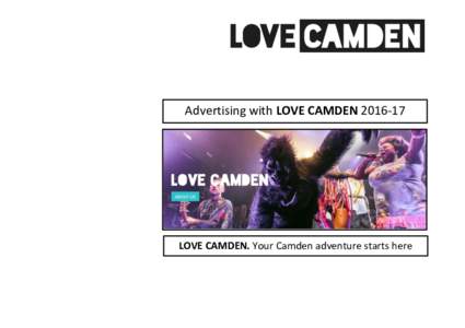 Advertising with LOVE CAMDENLOVE CAMDEN. Your Camden adventure starts here LOVE WHAT WE DO