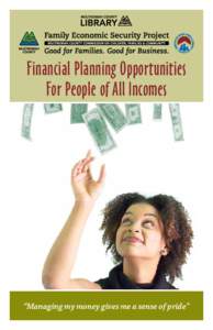 Financial Planning Opportunities For People of All Incomes “Managing my money gives me a sense of pride”  T
