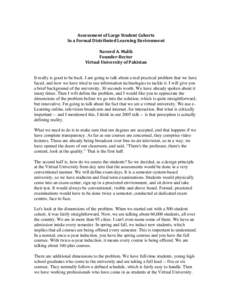 Assessment of Large Student Cohorts  In a Formal Distributed Learning Environment    Naveed A. Malik   Founder­Rector   Virtual University of Pakistan 