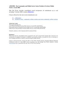 AP815998 - The Community and Public Sector Union (Northern Territory Public Sector) Award 2002 This Fair Work Australia consolidated award incorporates all amendments up to and including 7 October[removed]variation PR98390