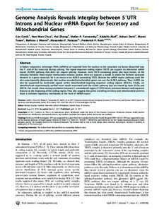 Genome Analysis Reveals Interplay between 59UTR Introns and Nuclear mRNA Export for Secretory and Mitochondrial Genes Can Cenik1, Hon Nian Chua1, Hui Zhang2, Stefan P. Tarnawsky2, Abdalla Akef2, Adnan Derti1, Murat Tasan