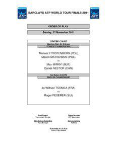 BARCLAYS ATP WORLD TOUR FINALS[removed]ORDER OF PLAY