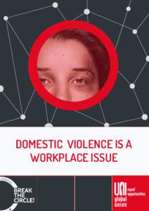 DOMESTIC VIOLENCE IS A WORKPLACE ISSUE This advice to [name of union] representatives is to assist you in supporting members experiencing domestic violence when its effects impact on the workplace.