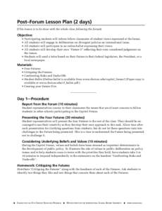 Post–Forum Lesson Plan (2 days) (This lesson is to be done with the whole class following the forum) Objective: •	Participating students will inform fellow classmates of student views expressed at the forum. •	All 