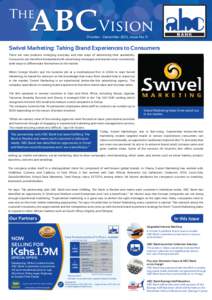 October - December 2013, Issue No. 9  Swivel Marketing: Taking Brand Experiences to Consumers There are new products emerging everyday and new ways of advertising their availability. Consumers are therefore bombarded wit