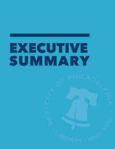 City of Philadelphia Needs Assessment Report Executive Summary  Prepared: December 31, 2014