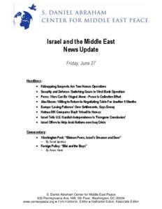 Israel and the Middle East News Update Friday, June 27 Headlines:  