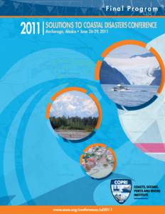 Final Program[removed]SOLUTIONS TO COASTAL DISASTERS CONFERENCE Anchorage, Alaska • June 26-29, 2011