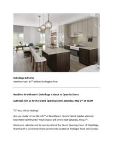 Oakvillage Editorial Insertion April 24th edition Burlington Post Headline: Branthaven’s Oakvillage is about to Open its Doors Subhead: Join us for the Grand Opening Event: Saturday, May 2nd at 11AM