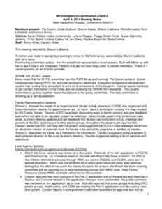NH Interagency Coordination Council April 4, 2014 Meeting Notes New Hampshire Hospital, Conference Room A Members present: Pat Cantor, Linda Graham, Sharon Kaiser, Sharon Laliberte, Michelle Lewis, Ruth Littlefield, and 