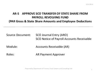 AR-5 APPROVE SCO TRANSFER OF STATE SHARE FROM PAYROLL REVOLVING FUND (PAR Gross & State Share Amounts and Employee Deductions