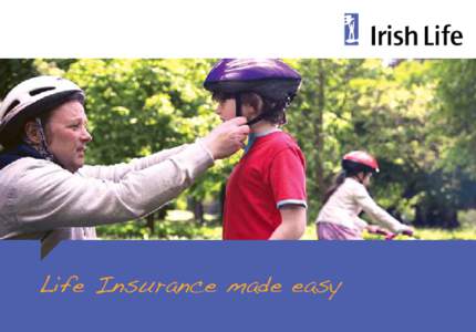 Life Insurance made easy  INTRODUCTION “Your Health is your Wealth” - I genuinely believe that to be true. I work in the A&E Department of a large hospital and every day I see the challenges people face in coping wi