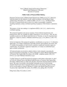 State of Rhode Island and Providence Plantations Rhode Island Department of Revenue Division of Taxation Public Notice of Proposed Rule-Making Pursuant to the provisions of Rhode Island General Laws (RIGL) § , wh