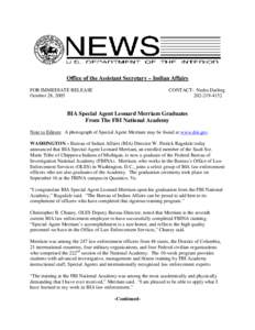 Office of the Assistant Secretary – Indian Affairs FOR IMMEDIATE RELEASE October 28, 2005 CONTACT: Nedra Darling[removed]