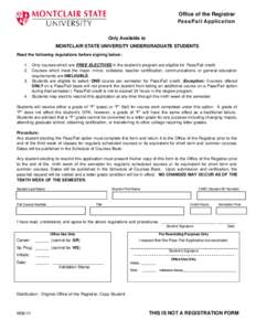 Office of the Registrar Pass/Fail Application Only Available to MONTCLAIR STATE UNIVERSITY UNDERGRADUATE STUDENTS Read the following regulations before signing below: 1.