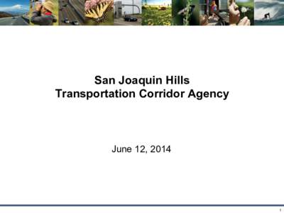 San Joaquin Hills Transportation Corridor Agency June 12, 