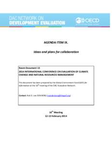 AGENDA ITEM IX. Ideas and plans for collaboration Room Document[removed]INTERNATIONAL CONFERENCE ON EVALUATION OF CLIMATE CHANGE AND NATURAL RESOURCES MANAGEMENT