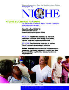 Nurses Improving Care for Healthsystem Elders nicheprogram.org NICHE SOLUTION #2 • 2010 COLLABORATING TO PROVIDE A BEST FRIENDS™ APPROACH TO HOSPITALIZED PATIENTS