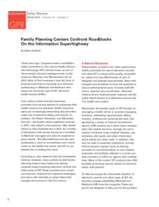 Guttmacher Policy Review Winter 2012 | Volume 15 | Number 1 GPR Family Planning Centers Confront Roadblocks On the Information Superhighway