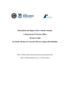 Information and Support After a Suicide Attempt: A Department of Veterans Affairs Resource Guide for Family Members of Veterans Who are Coping with Suicidality  VISN 19 Mental Illness Research, Education and Clinical Cen