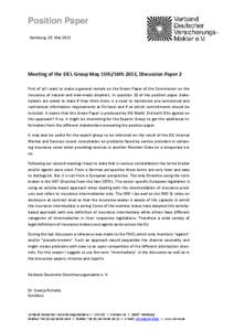 Position Paper Hamburg, 29. Mai 2013 Meeting of the EICL Group May 15th/16th 2013, Discussion Paper 2 First of all I want to make a general remark on the Green Paper of the Commission on the Insurance of natural and man-