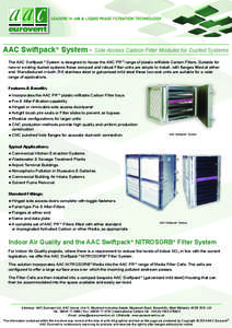 AAC Swiftpack® System - Side Access Carbon Filter Modules for Ducted Systems The AAC Swiftpack® System is designed to house the AAC PR™ range of plastic refillable Carbon Filters. Suitable for new or existing ducted 