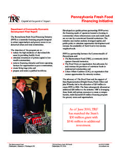 Pennsylvania Fresh Food Financing Initiative Department of Community Economic Development Final Report The Pennsylvania Fresh Food Financing Initiative (FFFI) is a statewide financing program designed