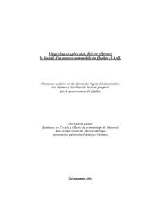 Vingt-cinq ans plus tard, doit-on réformer la Société d’assurance automobile du Québec (SAAQ) Document synthèse sur la réforme du régime d’indemnisation des victimes d’accidents de la route proposée par le 