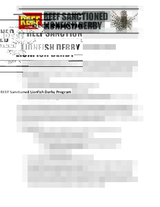 REEF SANCTIONED LIONFISH DERBY REEF Sanctioned Lionfish Derby Program Introduction: Invasive lionfish (Pterois volitans and P. miles) have invaded the western Atlantic, Caribbean and Gulf and are impacting native marine 
