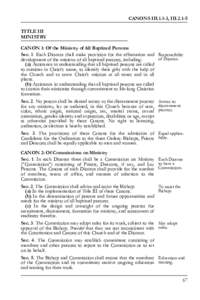 CANONS III.1.1-3, IIITITLE III MINISTRY CANON 1: Of the Ministry of All Baptized Persons Sec. 1. Each Diocese shall make provision for the affirmation and development of the ministry of all baptized persons, inclu