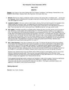 New Hampshire Transit Association (NHTA) May 2, 2013 MINUTES Present: Van Chesnut, Pam Joslin, Barbara Brill, Evan Rosset, Fred Butler, Fred Roberge, Roberta Berner, Ken Hazeltine, Mike Whitten, Rebecca Harris, Bev Raymo