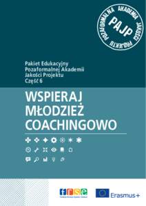 Pakiet Edukacyjny Pozaformalnej Akademii Jakości Projektu Część 6  WSPIERAJ