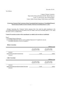 December 28, 2011 News Release Company: Olympus Corporation Representative Director, President and CEO: Shuichi Takayama (Code 7733, First Section, Tokyo Stock Exchange) Contact: Akihiro Nambu, Manager, Public Relations 