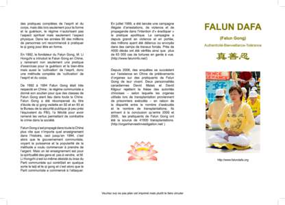 Falun Gong – une combinaison d’exercices, de méditation et d’un mode de vie moral – partage avec des arts chinois similaires, une très ancienne origine. On y prend soin du corps principalement par la pratique 