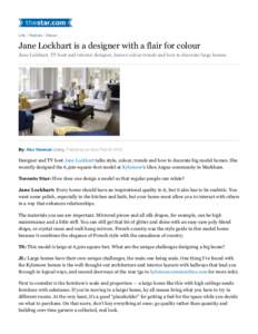 Life / Homes / Decor  Jane Lockhart is a designer with a flair for colour Jane Lockhart, TV host and interior designer, knows colour trends and how to decorate large homes.  By: Alex Newman Living, Published on Mon Feb 0