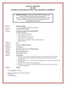 ANNUAL RETREAT OF THE BOARD OF TRUSTEES OF THE UTAH TRANSIT AUTHORITY PUBLIC NOTICE is hereby given of the Public Meeting of the Board of Trustees of the Utah Transit Authority at 8:00 a.m. on Friday, June 26, 2015, at S